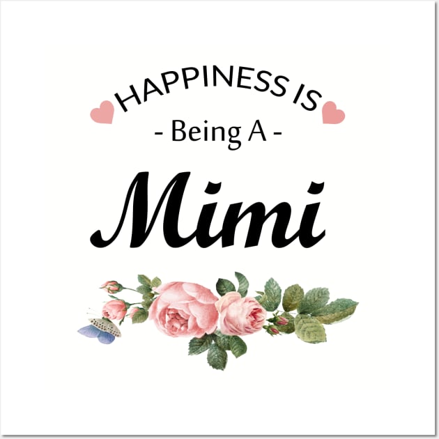 Happiness is Being a Mimi Wall Art by TheWarehouse